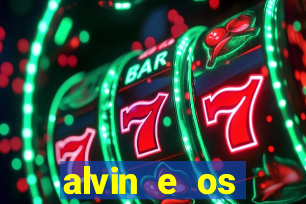 alvin e os esquilos rede canais